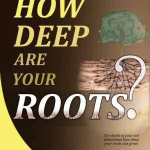 How Deep Are Your Roots?